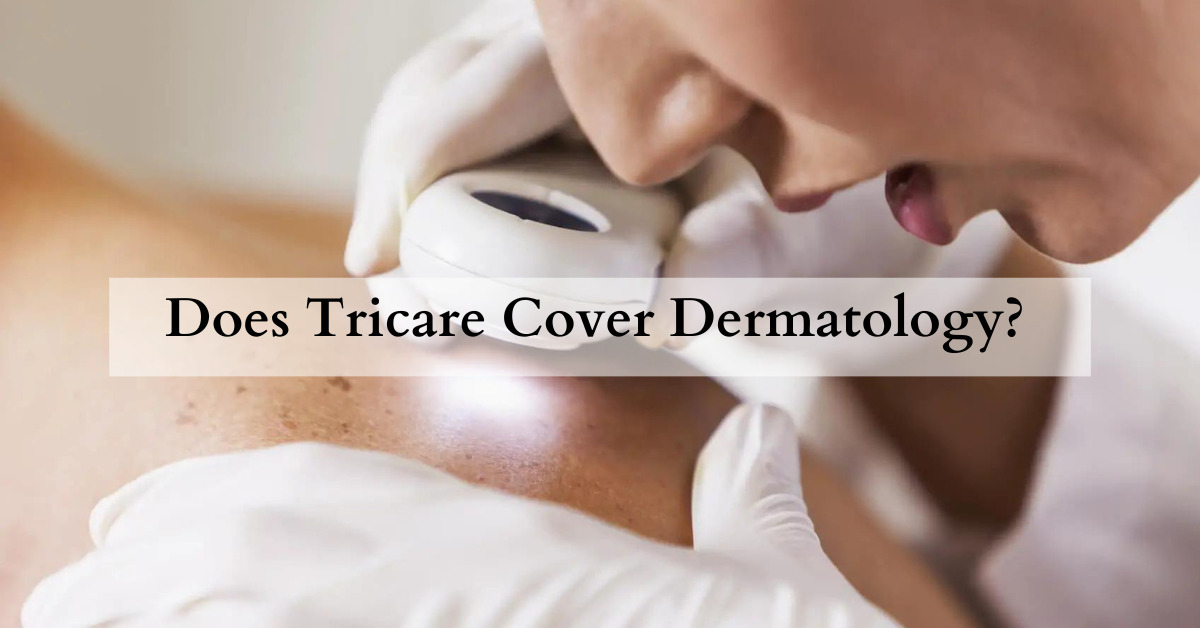 does Tricare cover dermatology